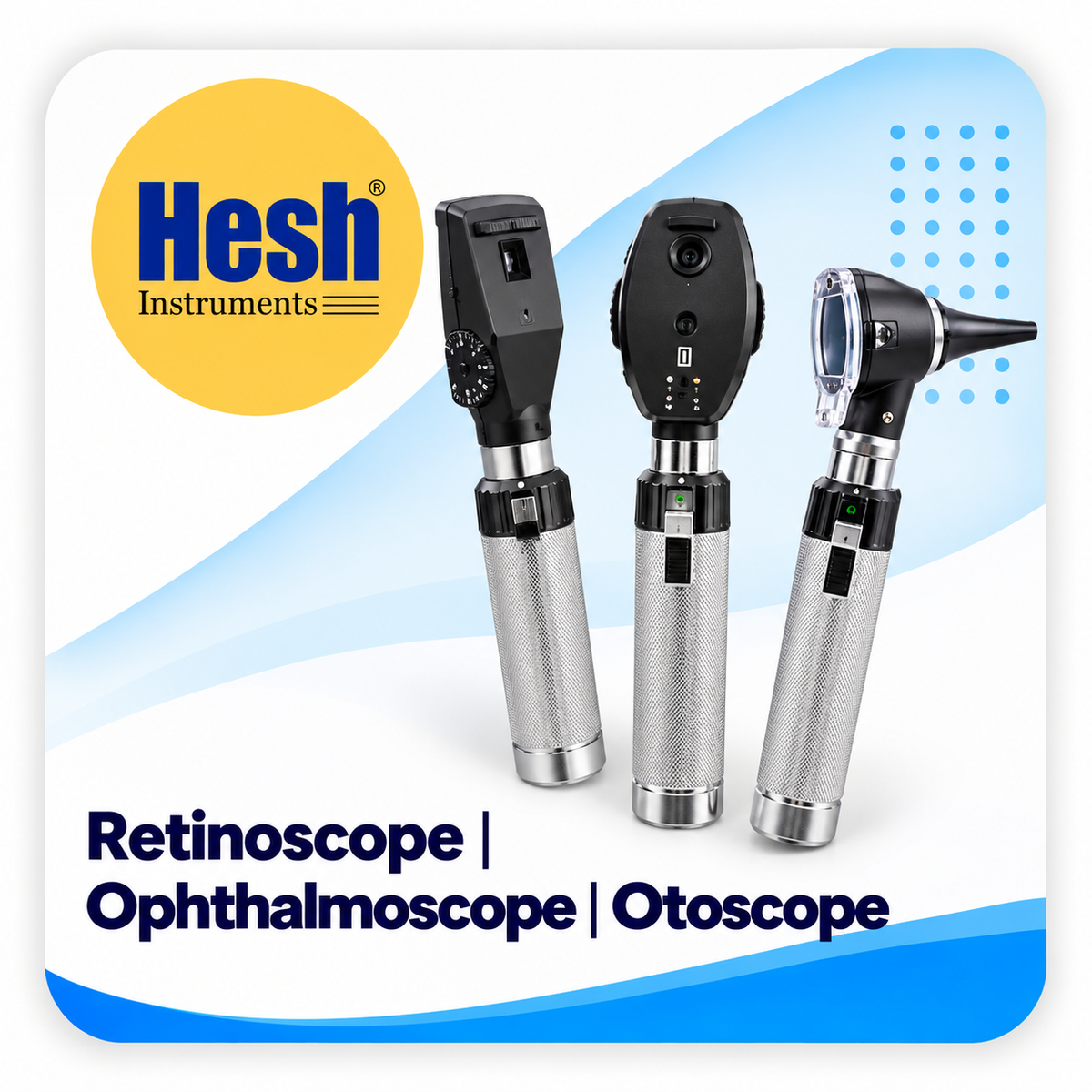 Retinoscope | Ophthalmoscope | Otoscope